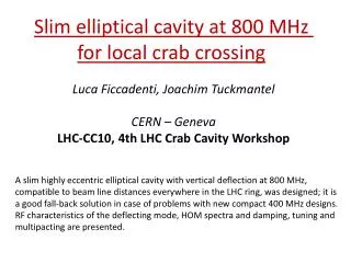 Slim elliptical cavity at 800 MHz for local crab crossing