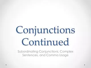 Conjunctions Continued
