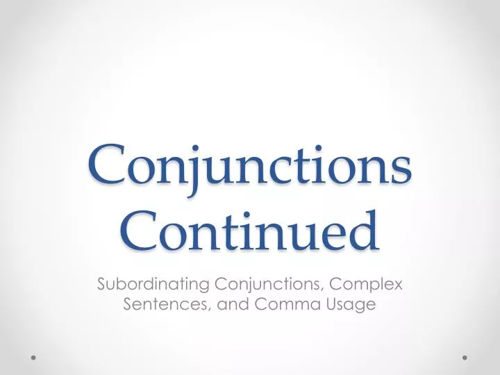 conjunctions continued