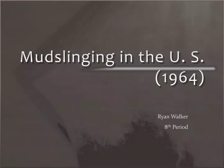 mudslinging in the u s 1964