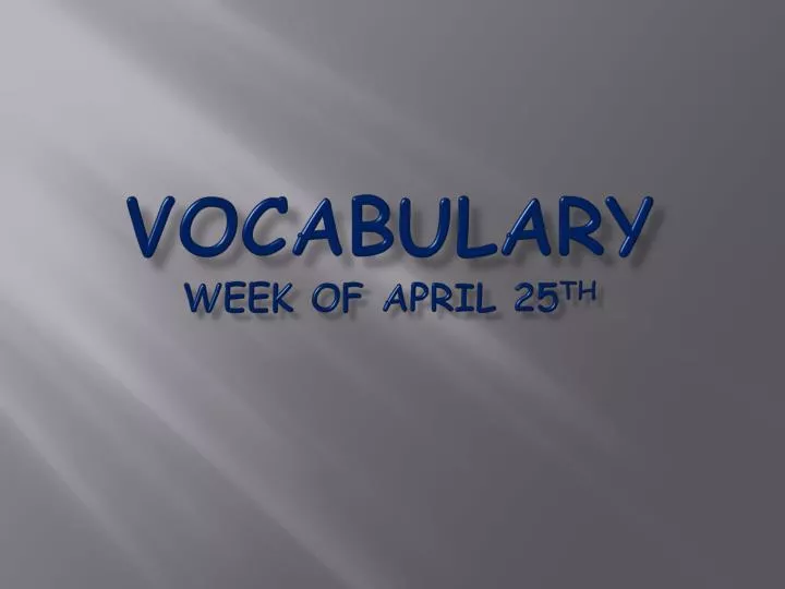 vocabulary week of april 25 th