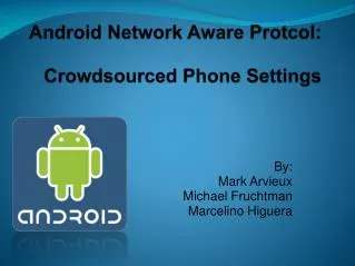 Android Network Aware Protcol : Crowdsourced Phone Settings