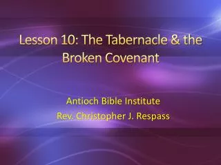 Lesson 10: The Tabernacle &amp; the Broken Covenant