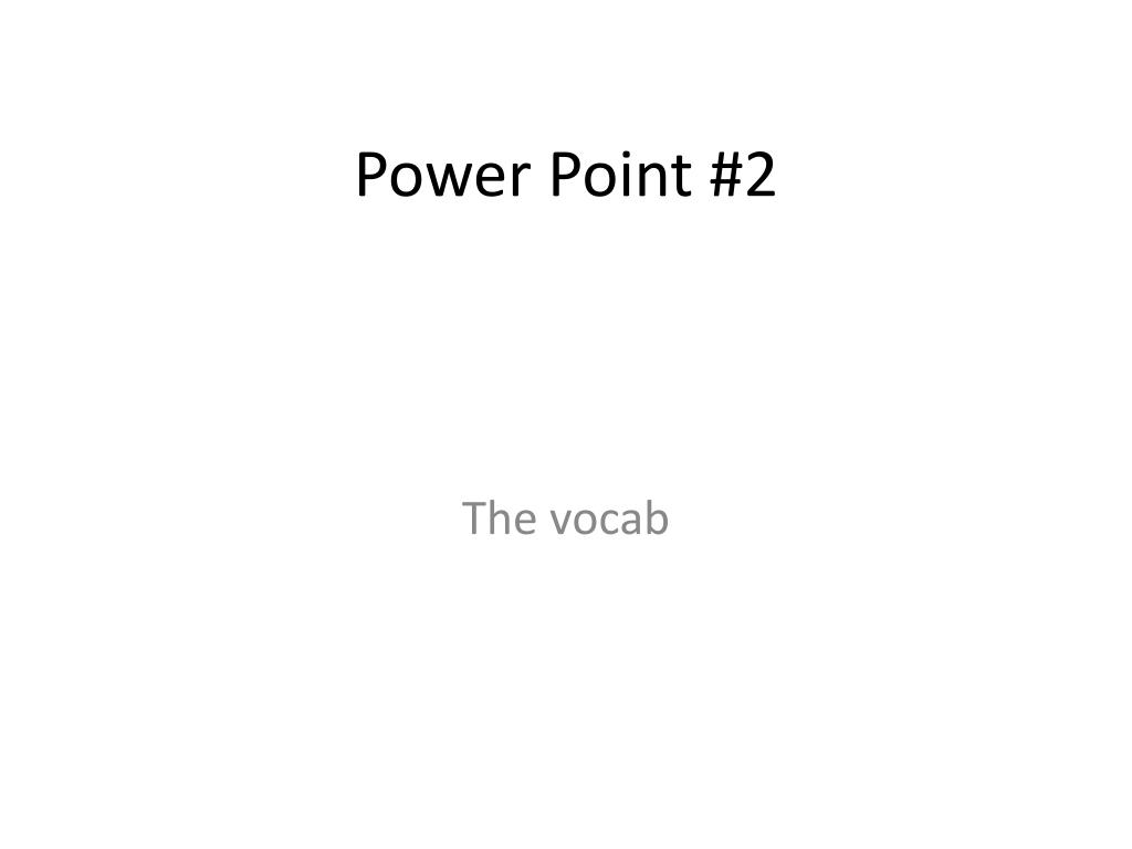 PPT - Power Point #2 PowerPoint Presentation, free download - ID:2535320