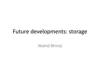 Future developments: storage