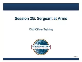 Session 2G: Sergeant at Arms