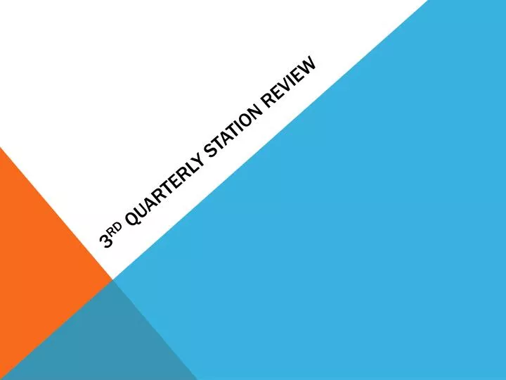 3 rd quarterly station review