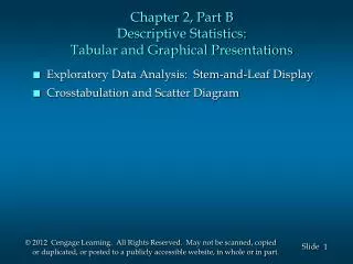 Chapter 2, Part B Descriptive Statistics: Tabular and Graphical Presentations