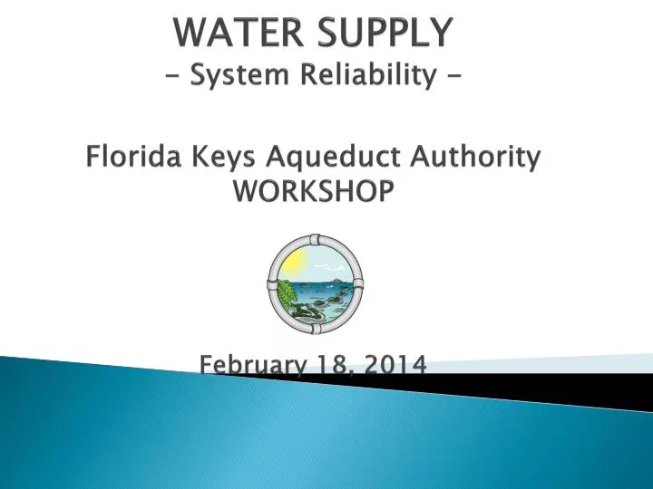 water supply system reliability florida keys aqueduct authority workshop february 18 2014