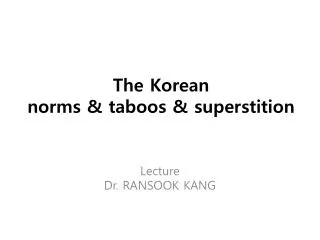 The Korean norms &amp; taboos &amp; superstition