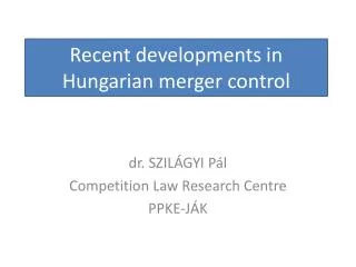 Recent developments in Hungarian merger control