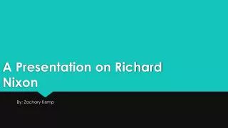 a presentation on richard nixon