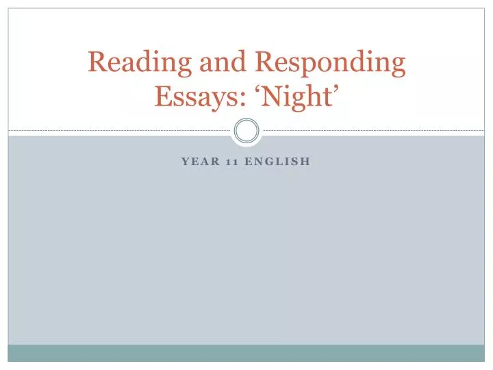 reading and responding essays night