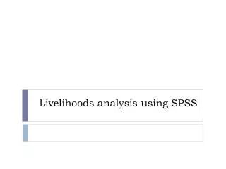 Livelihoods analysis using SPSS