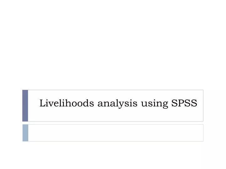 livelihoods analysis using spss