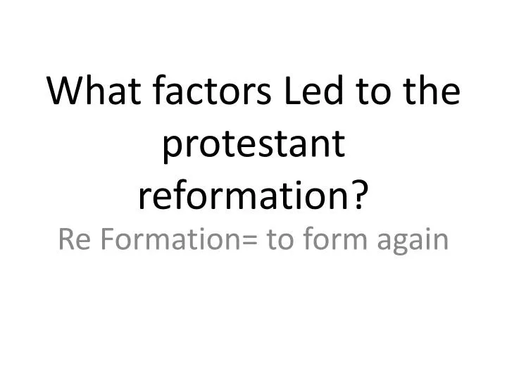 what factors led to the protestant reformation