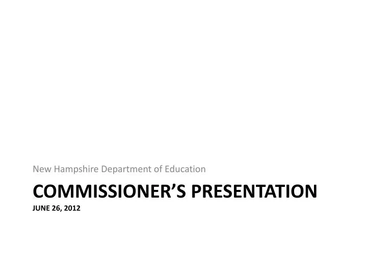 commissioner s presentation june 26 2012