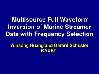 Multisource Full Waveform Inversion of Marine Streamer Data with Frequency Selection