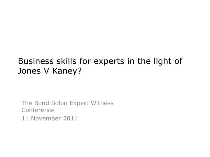 business skills for experts in the light of jones v kaney