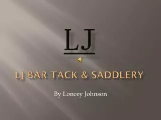 LJ LJ-Bar Tack &amp; Saddlery