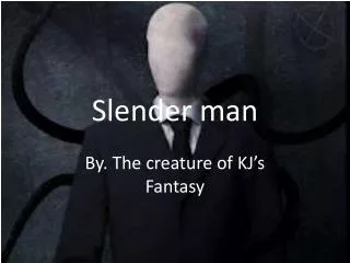 Slender man