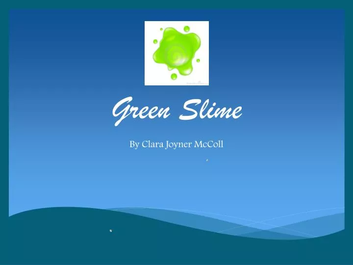 green slime
