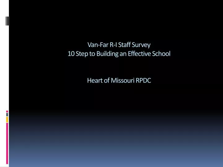 van far r i staff survey 10 step to building an effective school heart of missouri rpdc