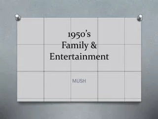 1950’s Family &amp; Entertainment