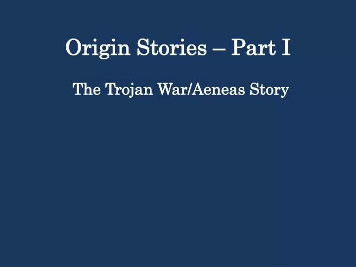 origin stories part i