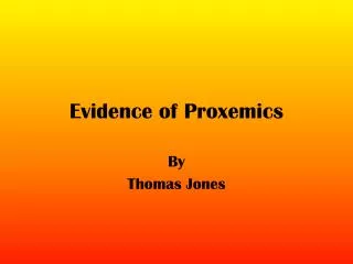 Evidence of Proxemics