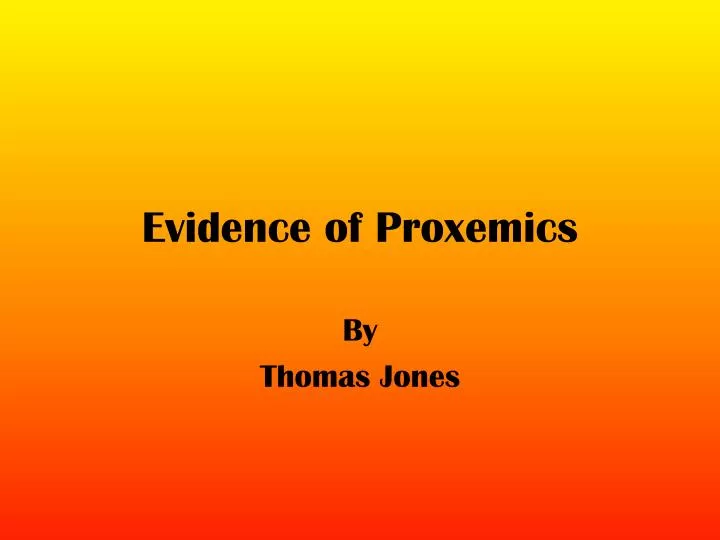 evidence of proxemics