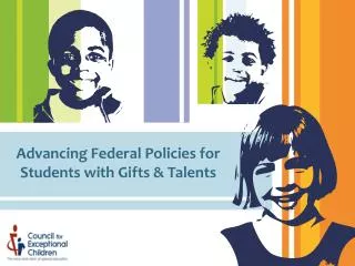 Advancing Federal Policies for Students with Gifts &amp; Talents