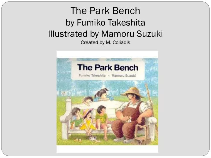 the park bench by fumiko takeshita illustrated by mamoru suzuki created by m coliadis