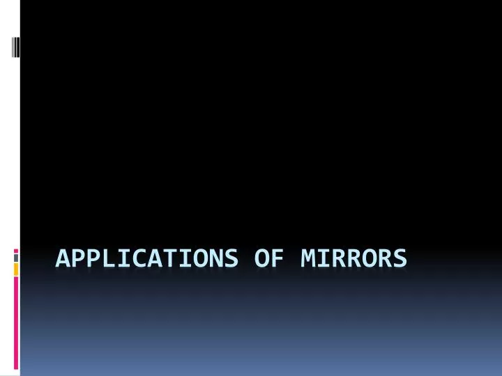 applications of mirrors
