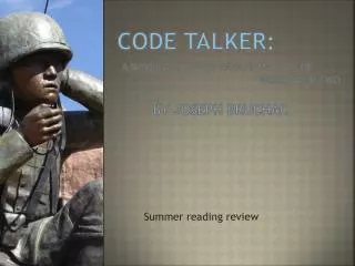 Code Talker: A Novel about the navajo marines of 								World War Two By Joseph Bruchac