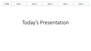 today s p resentation