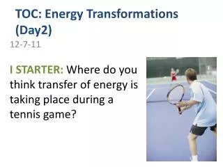 TOC: Energy Transformations (Day2)