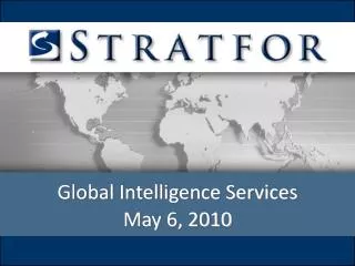 Global Intelligence Services May 6, 2010