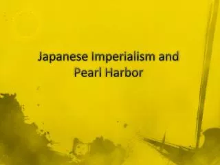 Japanese Imperialism and Pearl Harbor