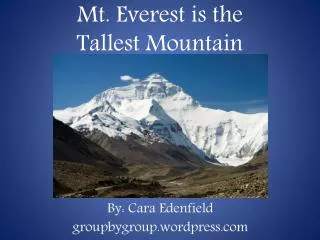 Mt. Everest is the Tallest Mountain