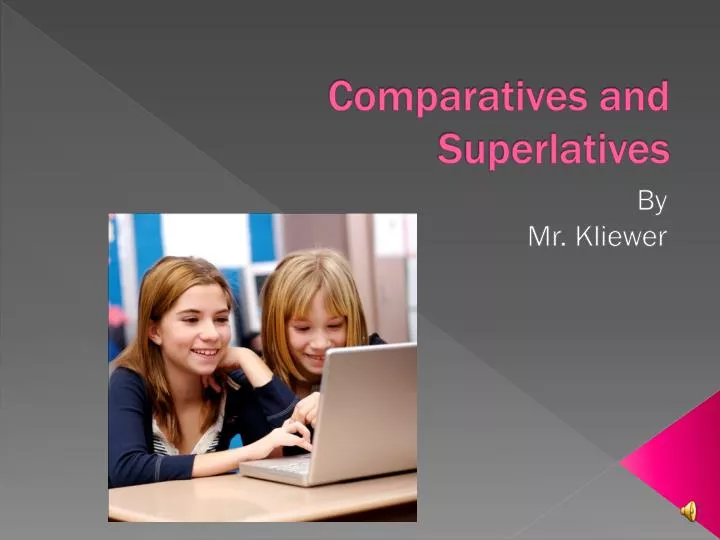 comparatives and superlatives