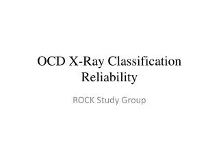 OCD X-Ray Classification Reliability