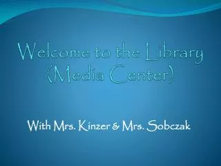 Welcome to the Library (Media Center)