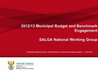2012/13 Municipal Budget and Benchmark Engagement SALGA National Working Group