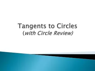 Tangents to Circles ( with Circle Review)