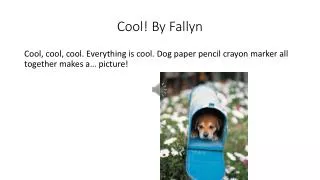 Cool! By Fallyn