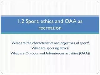 1.2 Sport , ethics and OAA as recreation