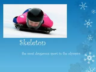 Skeleton the most dangerous sport in the olympics