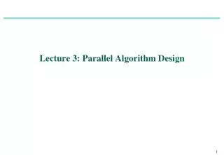 Lecture 3: Parallel Algorithm Design