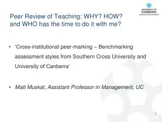 Peer Review of Teaching: WHY? HOW? and WHO has the time to do it with me?